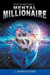 Cover image for How to Become a Mental Millionaire