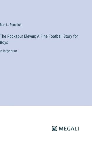 Cover image for The Rockspur Eleven; A Fine Football Story for Boys