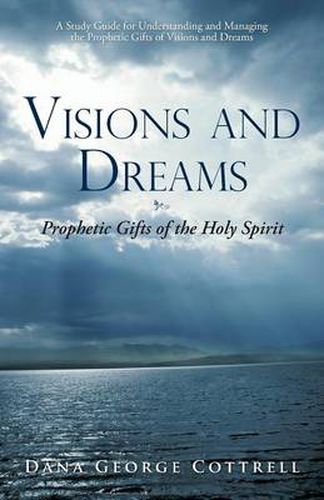 Cover image for Visions and Dreams: Prophetic Gifts of the Holy Spirit