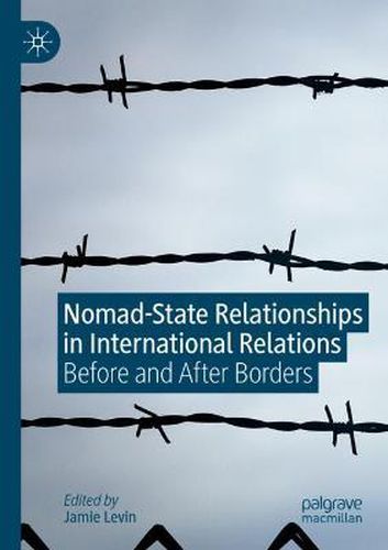 Cover image for Nomad-State Relationships in International Relations: Before and After Borders