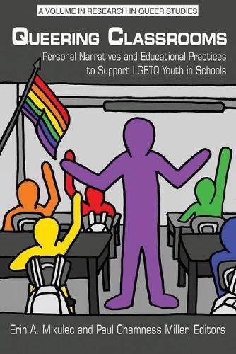 Cover image for Queering Classrooms: Personal Narratives and Educational Practices to Support LGBTQ Youth in Schools