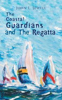 Cover image for The Coastal Guardians and The Regatta