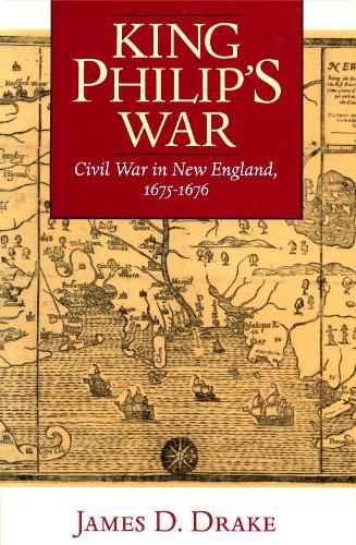 King Philip's War: Civil War in New England, 1675-76