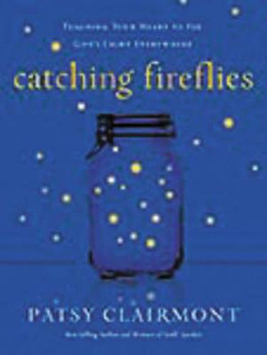 Cover image for Catching Fireflies: Teaching Your Heart to See God's Light Everywhere
