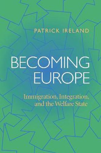 Cover image for Becoming Europe: Immigration Integration And The Welfare State