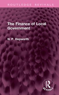 Cover image for The Finance of Local Government