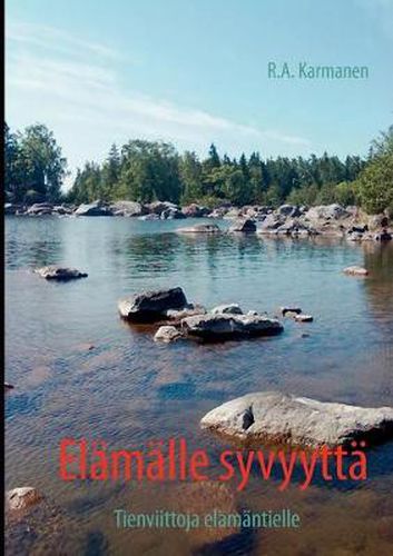 Cover image for Elamalle syvyytta: Tienviittoja elamantielle