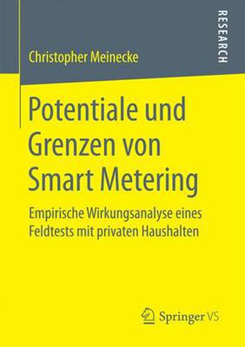 Cover image for Potentiale Und Grenzen Von Smart Metering: Empirische Wirkungsanalyse Eines Feldtests Mit Privaten Haushalten