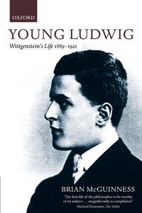 Cover image for Young Ludwig: Wittgenstein's Life, 1889-1921