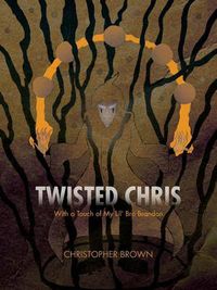 Cover image for Twisted Chris: With a Touch of My Lil' Bro Brandon
