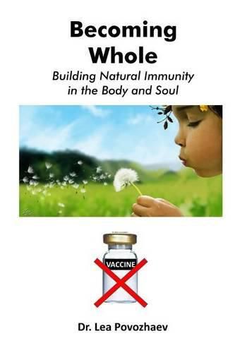 Cover image for Becoming Whole: Building Natural Immunity in the Body and Soul