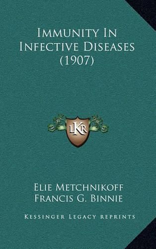 Immunity in Infective Diseases (1907)