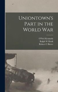 Cover image for Uniontown's Part in the World War