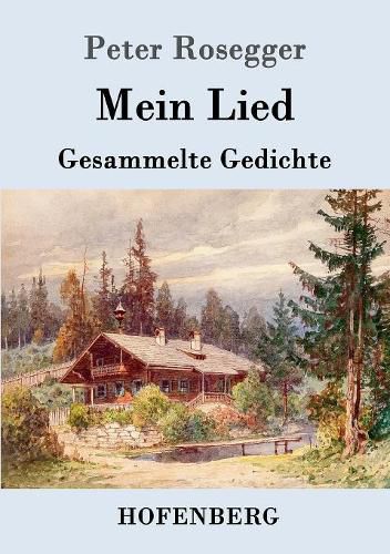 Mein Lied: Gesammelte Gedichte