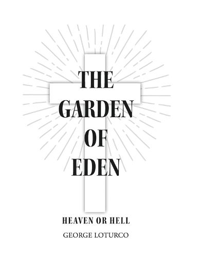 Cover image for The Garden of Eden, Heaven or Hell