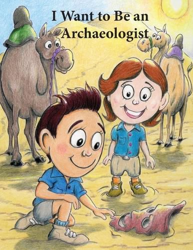 Cover image for I Want to Be an Archeologist