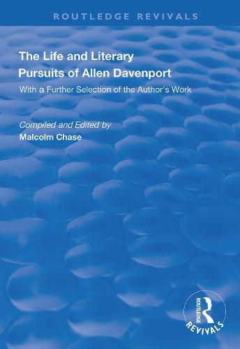 The Life and Literary Pursuits of Allen Davenport: With a further selection of the author's work