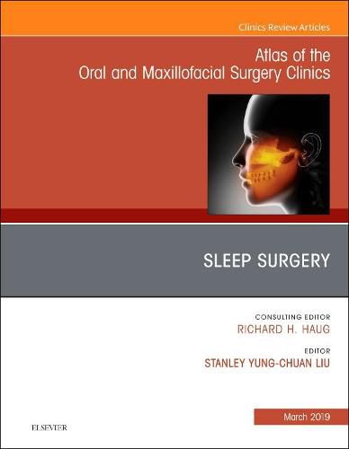 Cover image for Sleep Surgery, An Issue of Atlas of the Oral & Maxillofacial Surgery Clinics