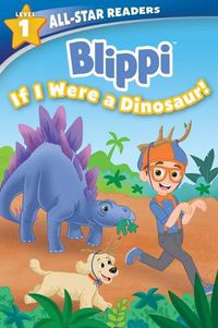 Cover image for Blippi: If I Were a Dinosaur, Level 1