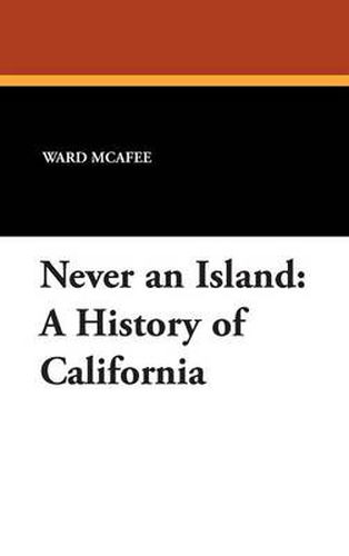 Cover image for Never an Island: A History of California