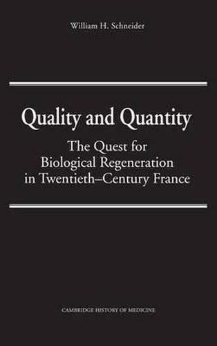 Quality and Quantity: The Quest for Biological Regeneration in Twentieth-Century France