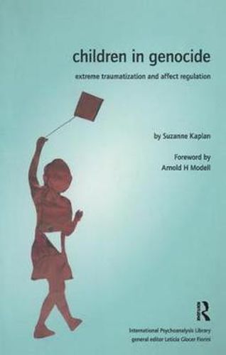 Cover image for Children in Genocide: Extreme traumatization and affect regulation