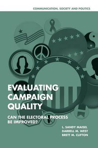 Cover image for Evaluating Campaign Quality: Can the Electoral Process be Improved?