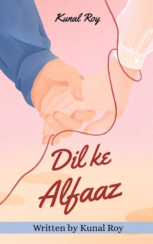 Cover image for Dil Ke Alfaaz: Written by Kunal Roy