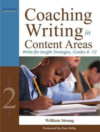 Cover image for Coaching Writing in Content Areas: Write-for-Insight Strategies, Grades 6-12