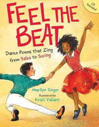 Cover image for Feel the Beat: Dance Poems that Zing from Salsa to Swing