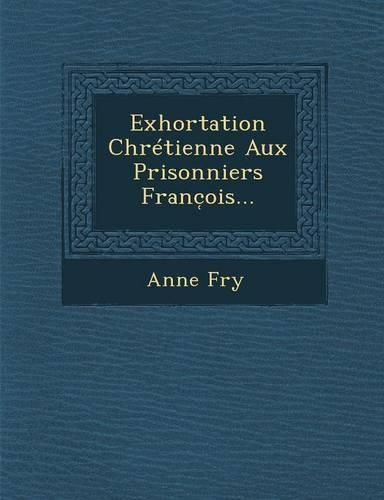 Cover image for Exhortation Chretienne Aux Prisonniers Franc OIS...