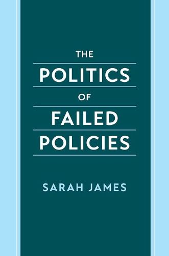 Cover image for The Politics of Failed Policies