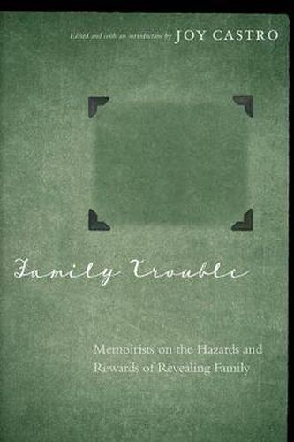 Cover image for Family Trouble: Memoirists on the Hazards and Rewards of Revealing Family