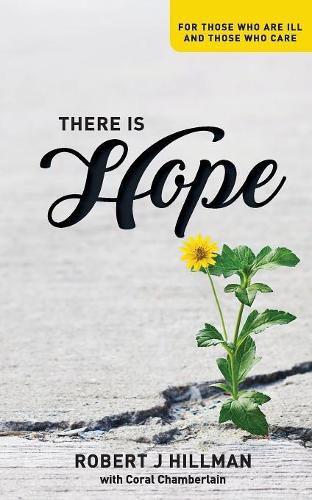 There is Hope: For those who are ill and those who care