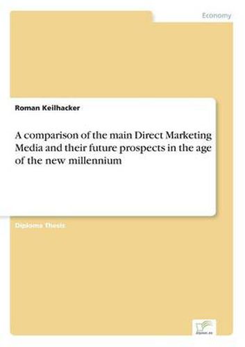 Cover image for A comparison of the main Direct Marketing Media and their future prospects in the age of the new millennium