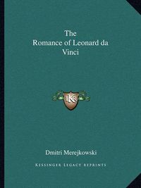 Cover image for The Romance of Leonard Da Vinci