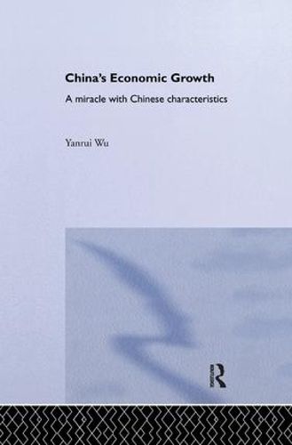 Cover image for China's Economic Growth: A Miracle with Chinese Characteristics