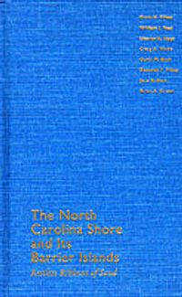 Cover image for The North Carolina Shore and Its Barrier Islands: Restless Ribbons of Sand