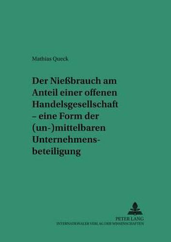 Cover image for Der Niessbrauch Am Anteil Einer Offenen Handelsgesellschaft: Eine Form Der (Un-)Mittelbaren Unternehmensbeteiligung