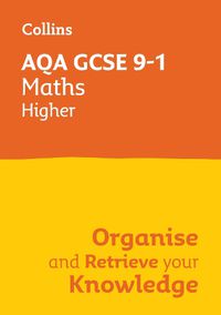 Cover image for AQA GCSE 9-1 Maths Higher Organise and Retrieve Your Knowledge