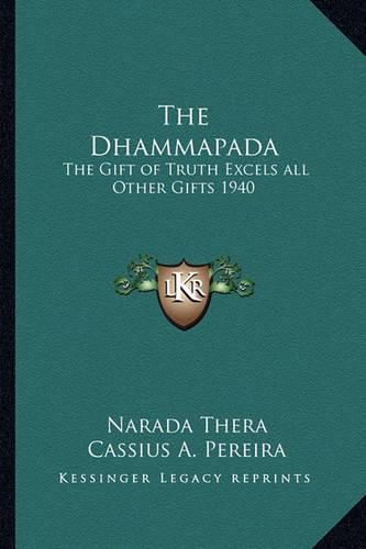 Cover image for The Dhammapada: The Gift of Truth Excels All Other Gifts 1940