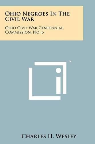Cover image for Ohio Negroes in the Civil War: Ohio Civil War Centennial Commission, No. 6