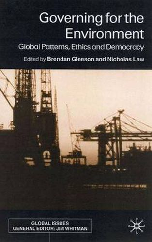 Cover image for Govering for the Environment: Global Problems, Ethics and Democracy