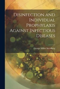 Cover image for Disinfection and Individual Prophylaxis Against Infectious Diseases