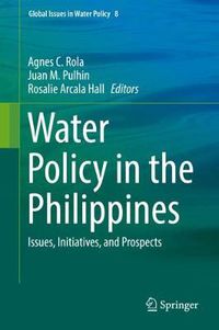 Cover image for Water Policy in the Philippines: Issues, Initiatives, and Prospects