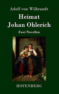 Cover image for Heimat / Johan Ohlerich: Zwei Novellen