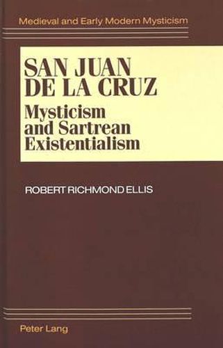 Cover image for San Juan De La Cruz: Mysticism and Sartrean Existentialism
