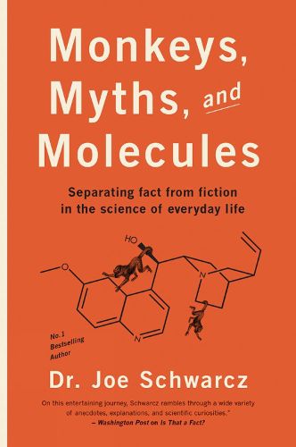 Cover image for Monkeys, Myths And Molecules: Separating Fact from Fiction in the Science of Everyday Life