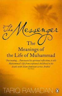 Cover image for The Messenger: The Meanings of the Life of Muhammad