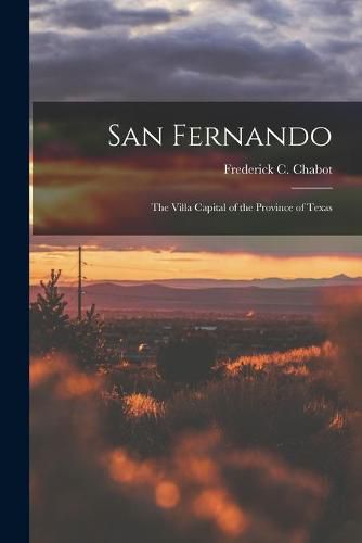 Cover image for San Fernando: the Villa Capital of the Province of Texas